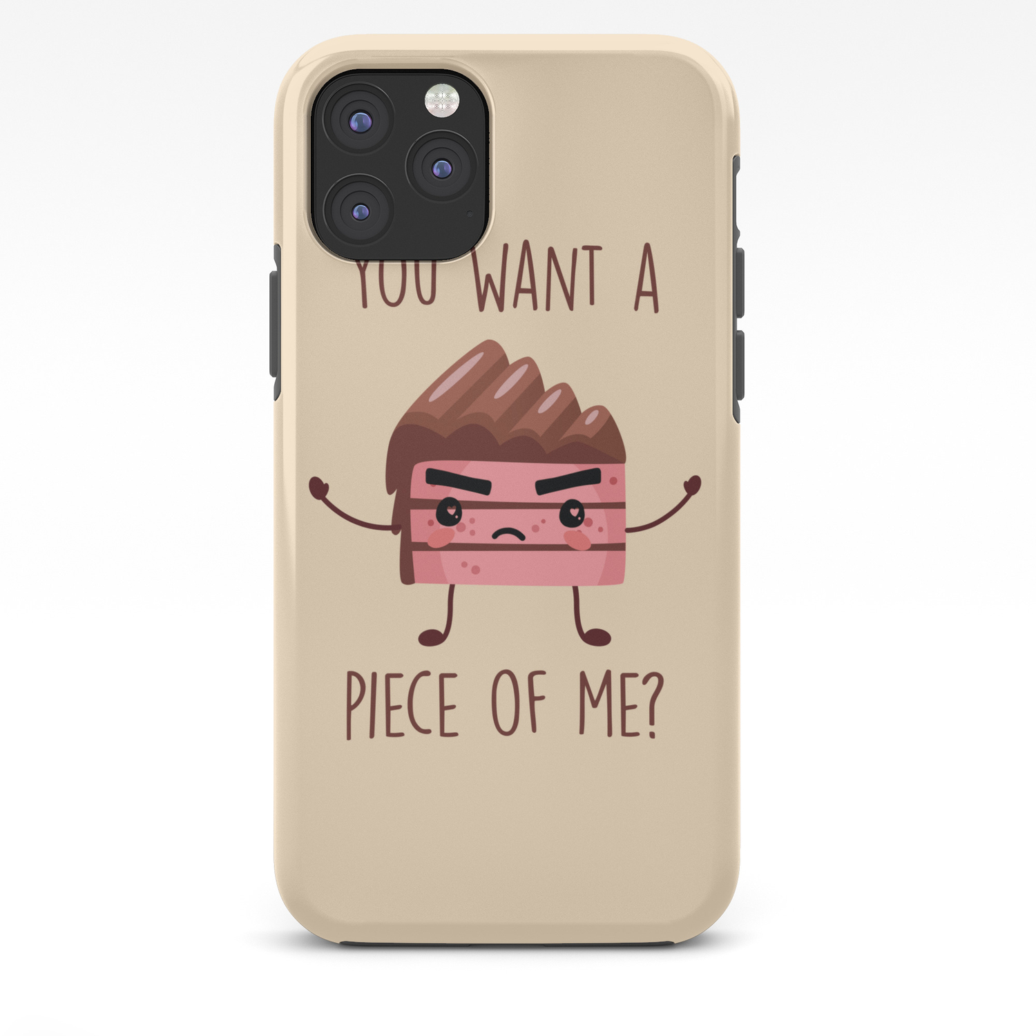 You Want A Piece Of Me Funny Cute Quote Iphone Case By Streetstyle Society6