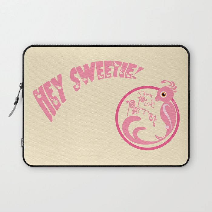 The Pink Parrot! Hey sweetie Laptop Sleeve