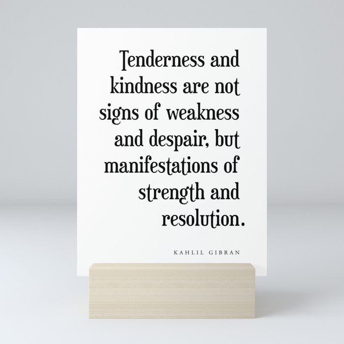 Tenderness and kindness - Kahlil Gibran Quote - Literature - Typography Print 1 Mini Art Print
