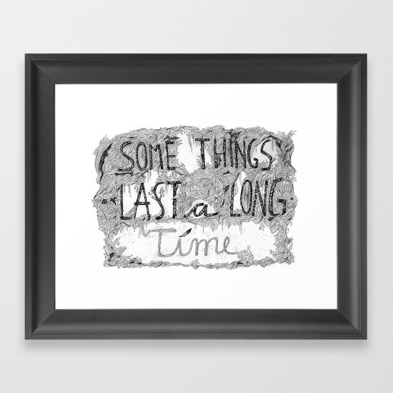 Some Things Last A Long Time Framed Art Print