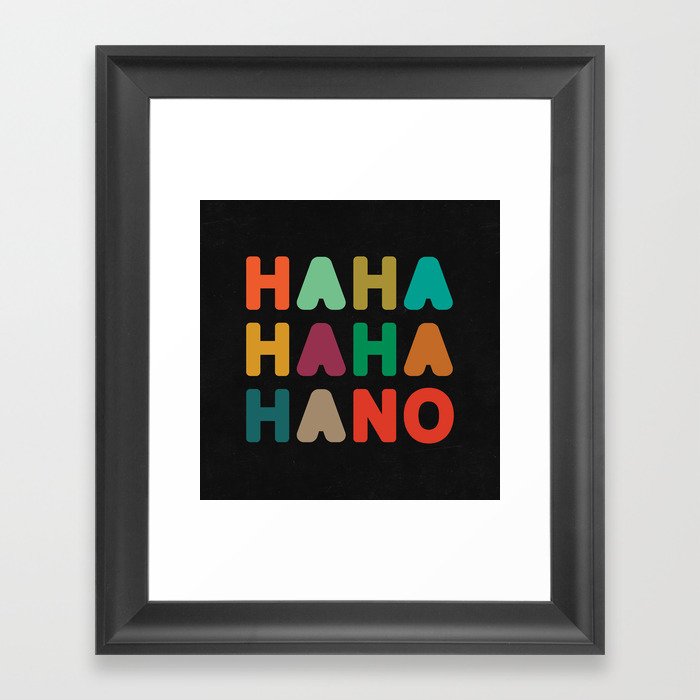 Hahahahaha. Art Print