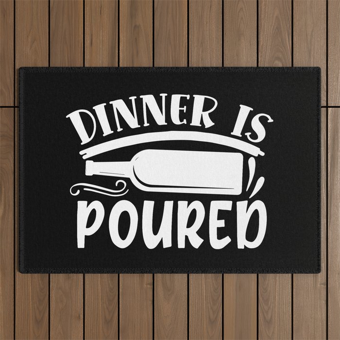 Dinner Is Poured Funny Wine Quote Outdoor Rug