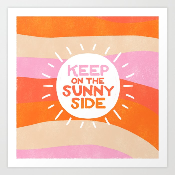 keep on the sunny side, stripe Art Print