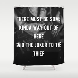 Said The Joker To The Thief Shower Curtain