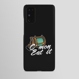 C'mon Eat It Funny Fishing Android Case
