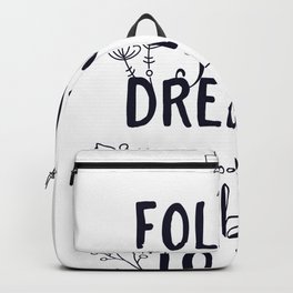 Follow Your Dreams Go Back To Bed Funny Backpack | Followyourdreams, Sarcastic, Snarky, Typography, Hilarioius, Floral, Funnysayings, Graphicdesign, Sleep, Funny 