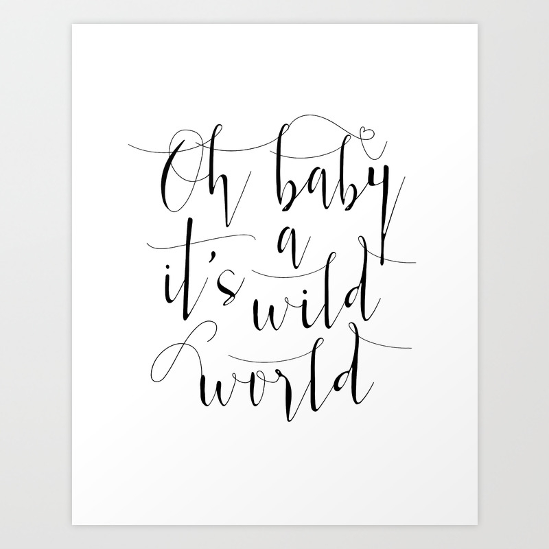 Floral Fine Art Nursery Home Decor Cat Stevens Lyric Print Mailed Art Oh Baby It S A Wild World Print Art Collectibles Prints Tiosdurvis Lv