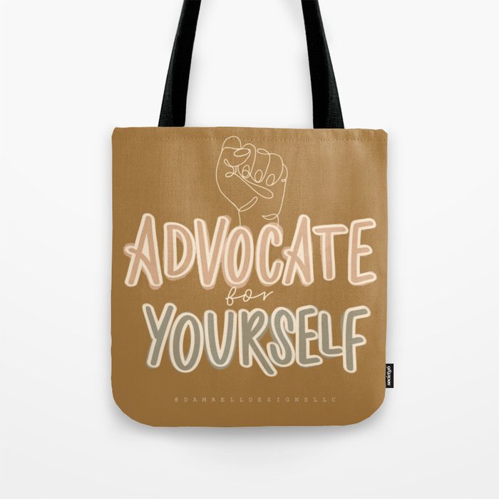 Advocate for Yourself Tote Bag