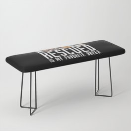 Rescued Is My Favorite Breed Dog Lover Bench