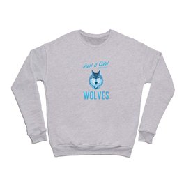 Just A Girl Wolf Wilderness Wildlife Crewneck Sweatshirt