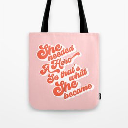 She needed a Hero - Groovy font 1. Coral on Pink Tote Bag
