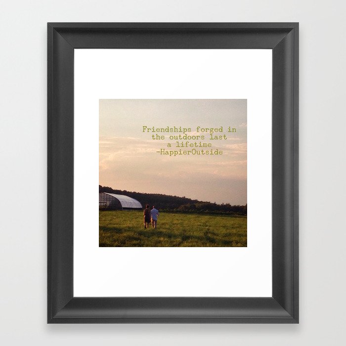 Friendships forged in the outdoors last a lifetime Framed Art Print