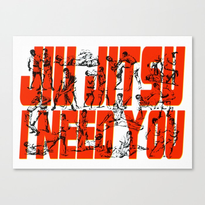 Jiu Jitsu I Need You Canvas Print