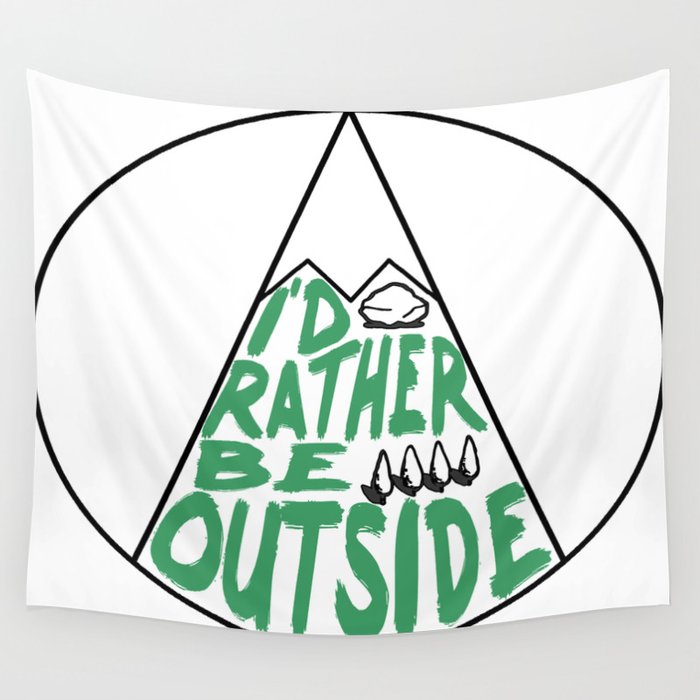 I'd Rather Be Outside Wall Tapestry