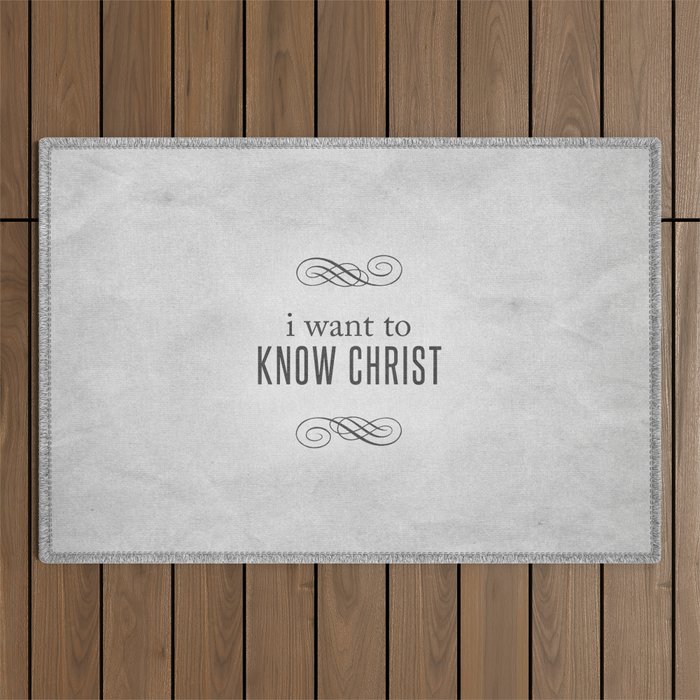 I Want to Know Christ - Philippians 3:10 Outdoor Rug