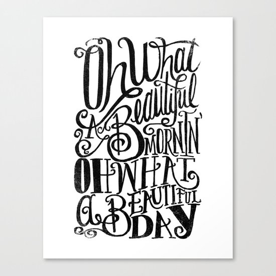 ....Oh what a beautiful day Canvas Print