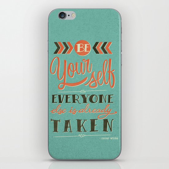 Be yourself everyone else is already taken iPhone & iPod Skin