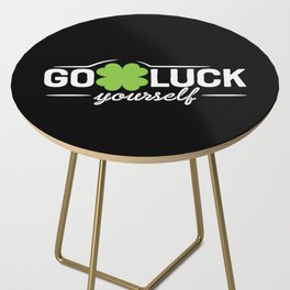 Go Luck Yourself Funny St Patrick's Day Side Table