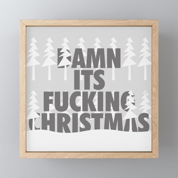 DAMN ITS FUCKING CHRISTMAS Framed Mini Art Print