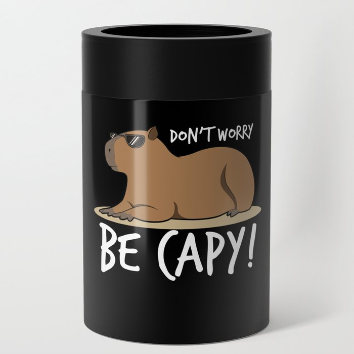 Capybara Shirt Dont Worry Be Capy Can Cooler