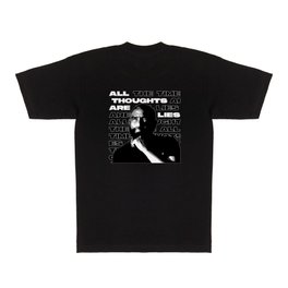 All Thoughts are All Lies  T Shirt