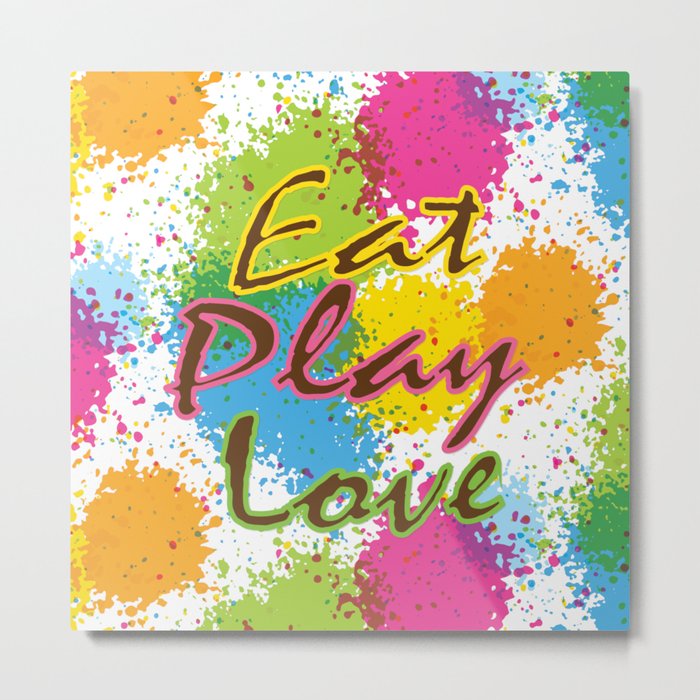 Eat Play Love Metal Print