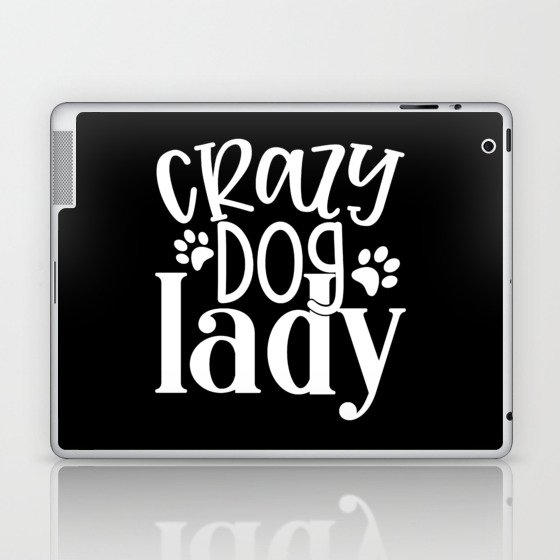 Crazy Dog Lady Funny Pet Lover Womens Laptop & iPad Skin