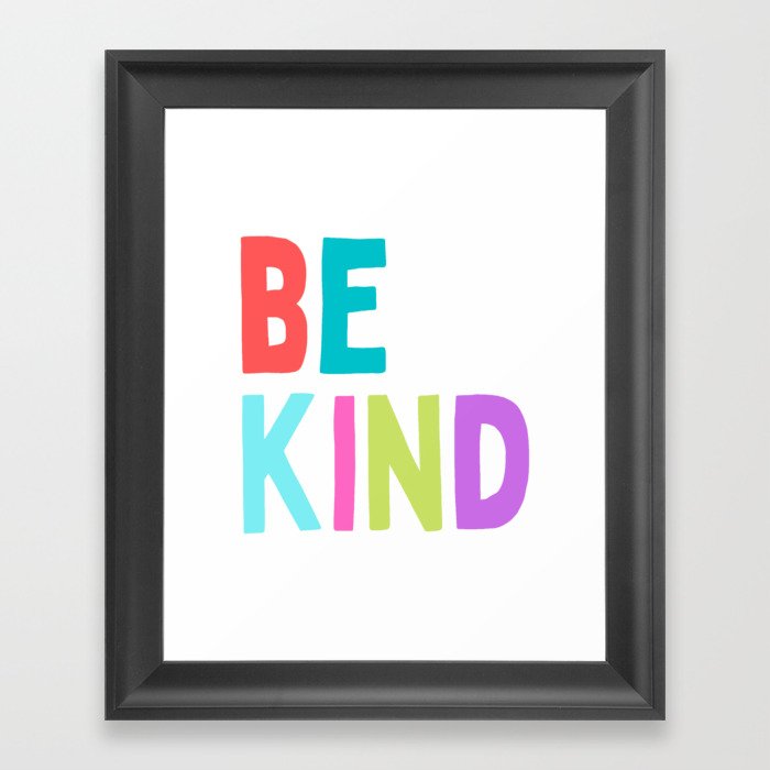 Be Kind Kindness Happy Colorful Kids Quote Framed Art Print