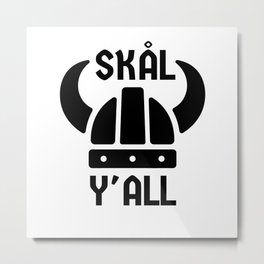Skall Y'all Vikings Metal Print