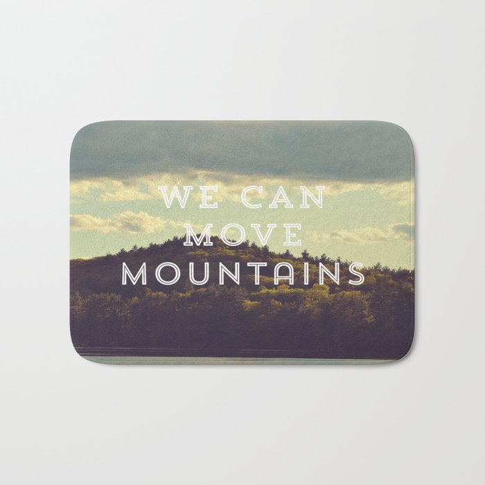 We Can Move Mountains Bath Mat