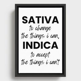 Sativa To Change The Things I Can Indica To Accept The Things I Can't Framed Canvas