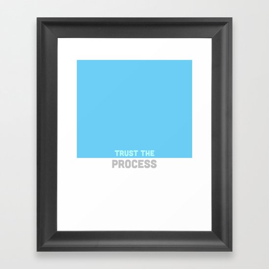 Trust the Process Framed Art Print