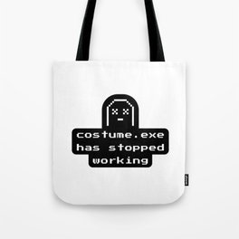 Costume Exe Has Stopped Working - Lazy Halloween Costume Tote Bag