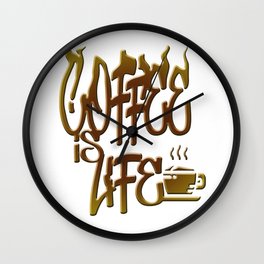 Coffee is Life Wall Clock