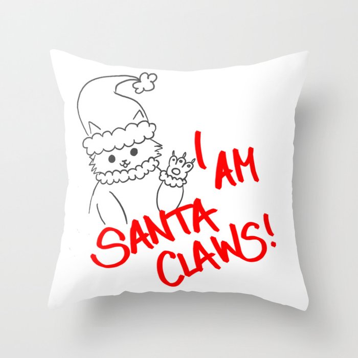I am santa claws! Throw Pillow