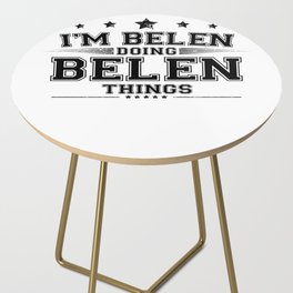 i’m Belen doing Belen things Side Table