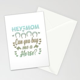 Hey mom, can you buy me a horse? Stationery Card