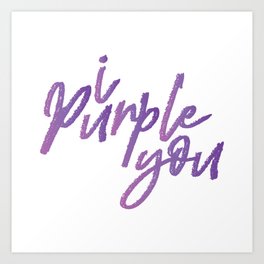 i purple you Art Print