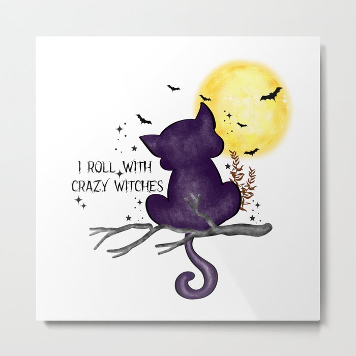 I roll with crazy witches halloween cat Metal Print