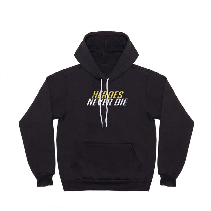 Heroes Never Die! Distressed Hoody