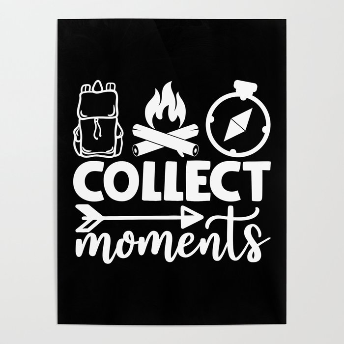 Collect Moments Cool Typographic Camping Quote Poster