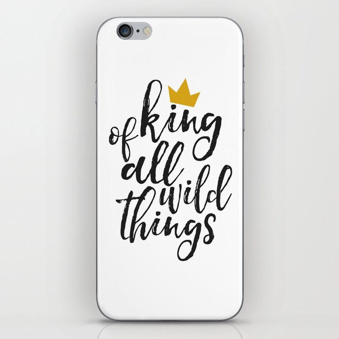 NURSERY WALL ART, King Of All Wild Things,Quote Prints,Typography Poster,Children Quote,Nursery Deco iPhone Skin
