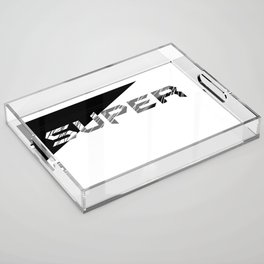 SUPER Acrylic Tray
