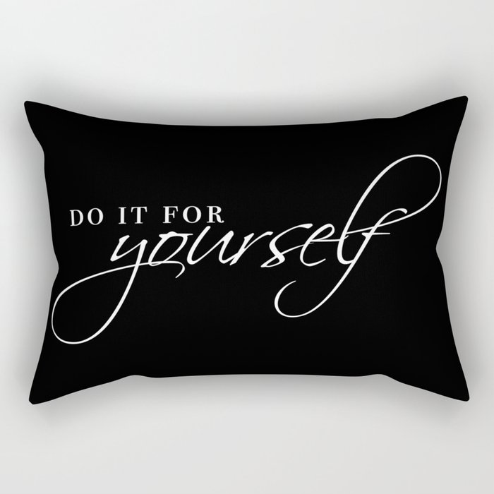do it for yourself Rectangular Pillow