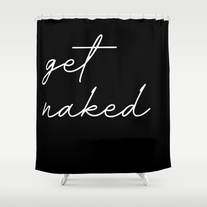 get naked Shower Curtain by typutopia Society6 get naked Shower Curtain by typutopia Society6