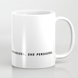 She persisted. Coffee Mug