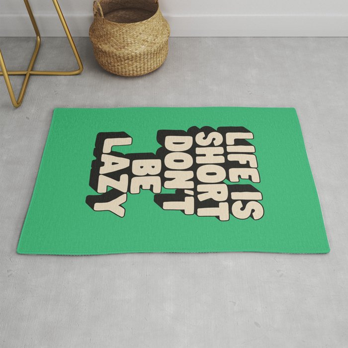 Life is Short Don't Be Lazy by The Motivated Type in Green Black and White Rug
