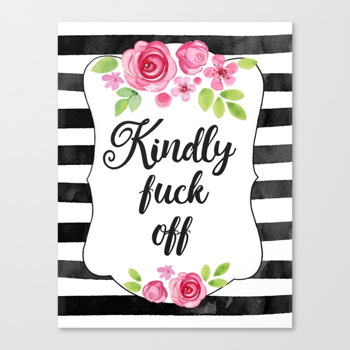 Kindly fuck off Canvas Print