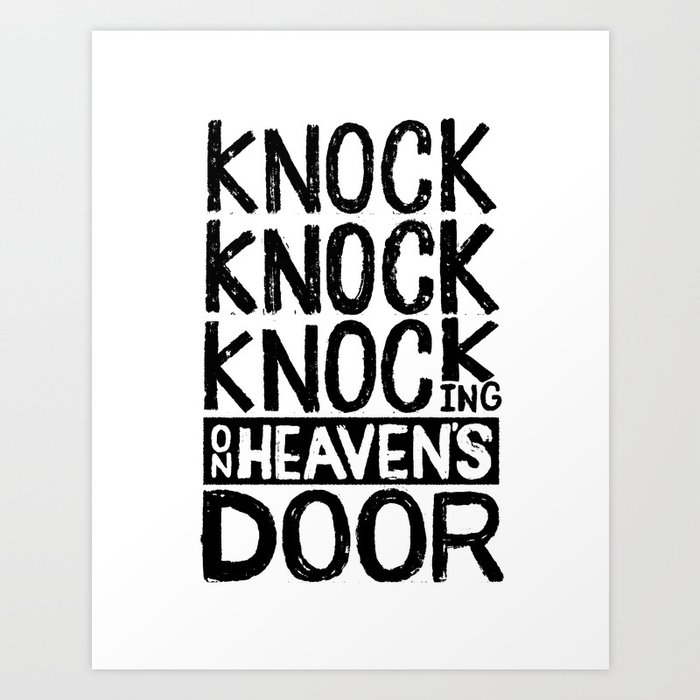 Knock Knock Knocking On Heaven S Door Art Print By Thewellkeptthing