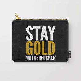 Stay Gold Motherfucker (Black) Carry-All Pouch